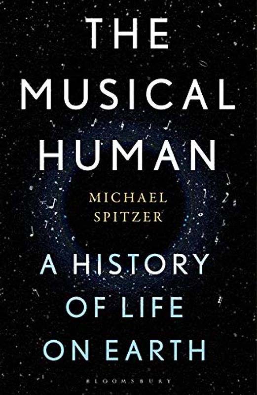 The Musical Human: A History of Life on Earth