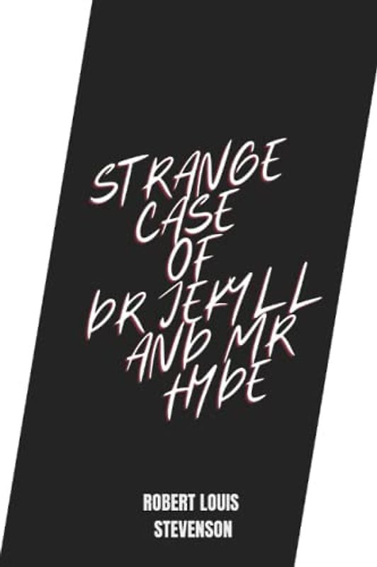 strange case of dr jekyll and mr hyde by Robert Louis Stevenson