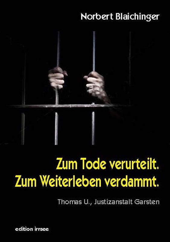 Zum Tode verurteilt. Zum Weiterleben verdammt.