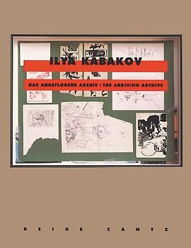 Ilya Kabakov. Das angeflogene Archiv. Dt. /Engl.