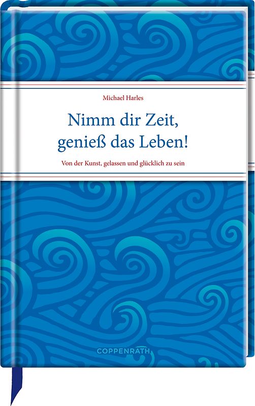 Nimm dir Zeit, genieß das Leben!