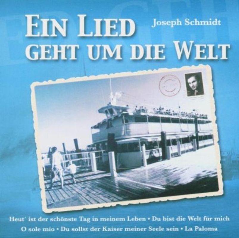 Joseph Schmidt - Ein Lied Geht Um die Welt