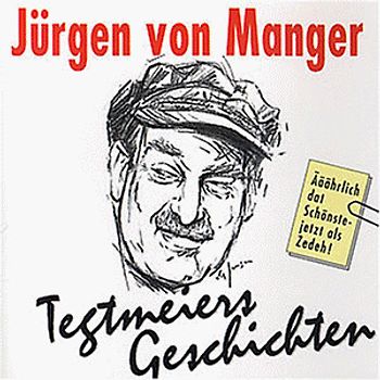 Jürgen Von Manger - Tegtmeiers Geschichten