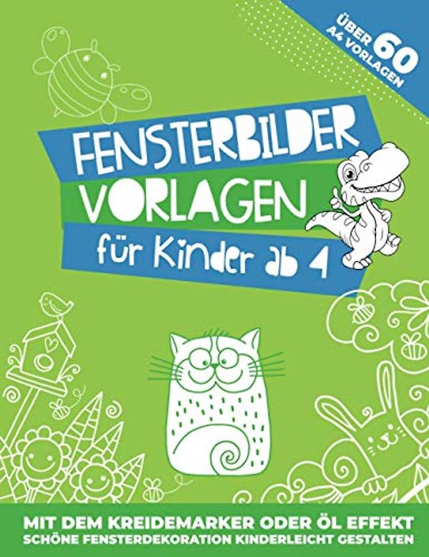 Fensterbilder Vorlagen für Kinder: 60 abwechslungsreiche A4 Motive für den Kreidemarker | Ausmalbilder mit dem Öl-Effekt | Mit Papier & Öl transparente Bilder für Fenster gestalten.