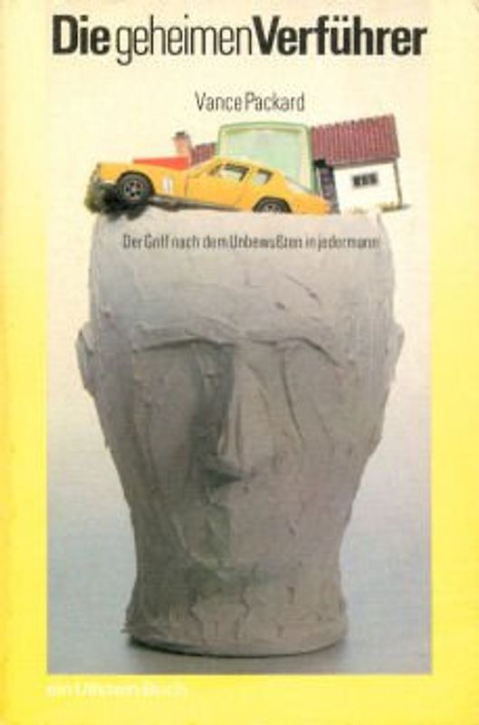 Die geheimen Verführer - Der Griff nach dem Unbewußten in jedermann - Vance Packard