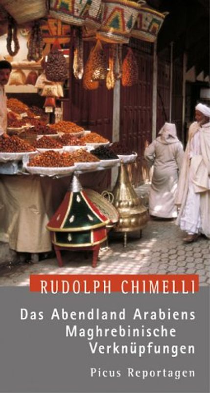 Das Abendland Arabiens. Maghrebinische Verknüpfungen