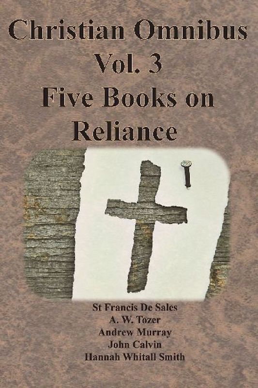 Christian Omnibus Vol. 3 - Five Books on Reliance