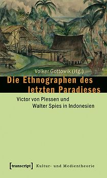 Die Ethnographen des letzten Paradieses