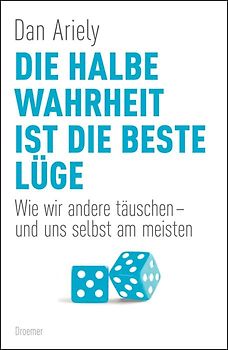 Die halbe Wahrheit ist die beste Lüge