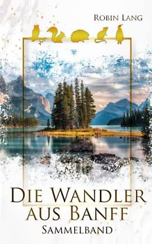 Die Wandler aus Banff - Sammelband