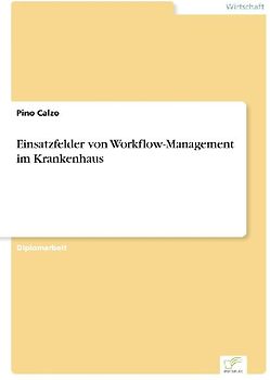 Einsatzfelder von Workflow-Management im Krankenhaus