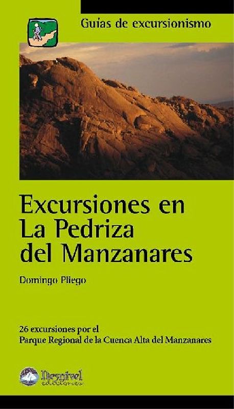 Excursiones en la Pedriza del Manzanares : 26 excursiones por el Parque Regional de la Cuenca Alta del Manzanares