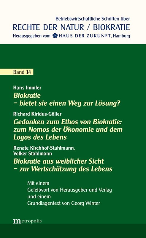 Biokratie – bietet sie einen Weg zur Lösung? / Biokratie aus weiblicher Sicht – zur Wertschätzung des Lebens / Gedanken zum Ethos von Biokratie: zum Nomos der Ökonomie und dem Logos des Lebens