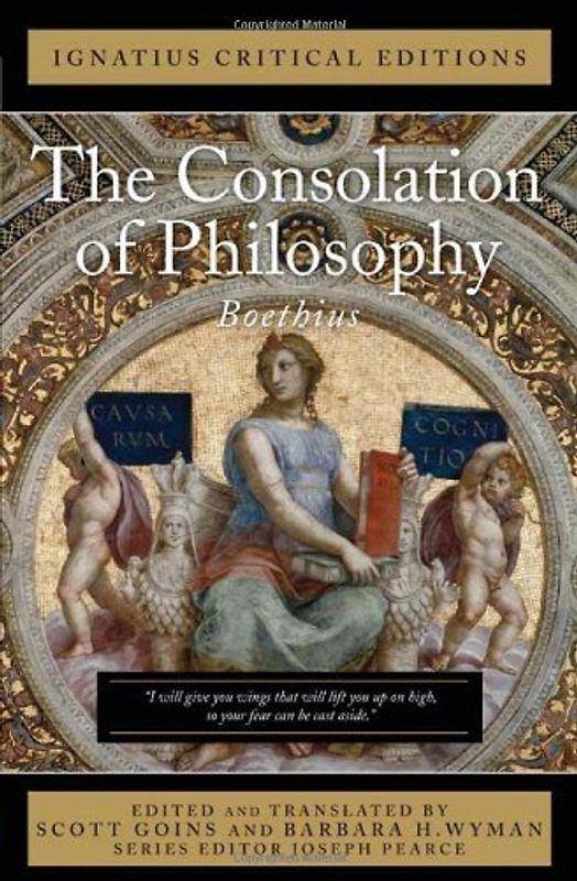 The Consolation of Philosophy: With Anintroduction and Contemporary Criticism: Ignatius Critical Edition (Ignatius Critical Editions)