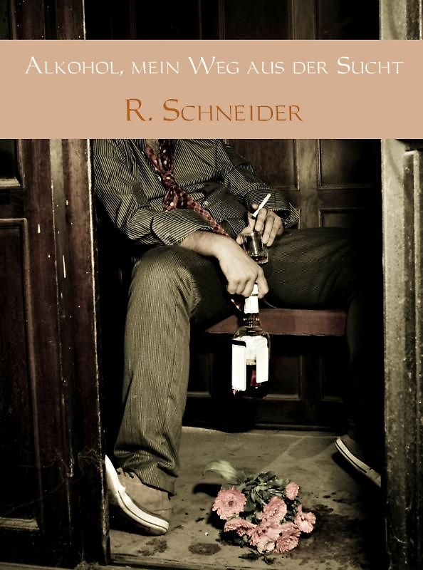 Alkohol, mein Weg aus der Sucht