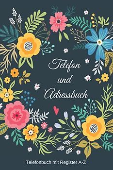 Telefon und Adressbuch: Telefonbuch mit register a-z für Adressen, Telefonnummern, Mailadressen, Geburtstage und Nofallnummern. Adressbuch a5