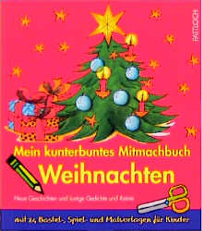 Mein kunterbuntes Mitmachbuch für Weihnachten. Neue Geschichten und lustige Gedichte und Reime
