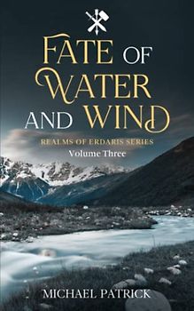 Fate Of Water And Wind (Realms of Erdaris, Band 3)