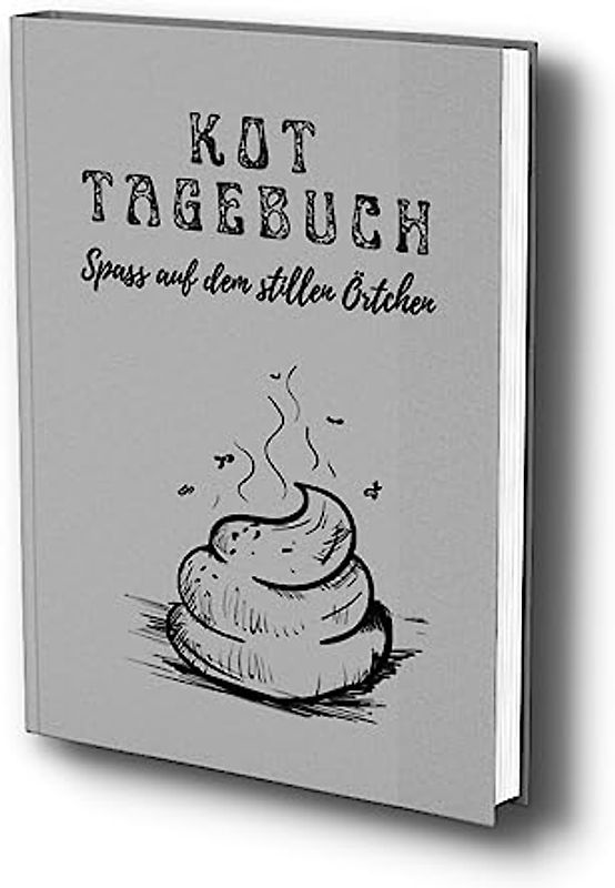 Kot Tagebuch: Viel Spaß auf dem stillem Örtchen. Das Klo Gästebuch zum Ausfüllen & Bewerten deines Kackhaufens. Mit vielen witzigen Fragen rund um deinen Stuhlgang. (Kot Poesie Album, Band 2)