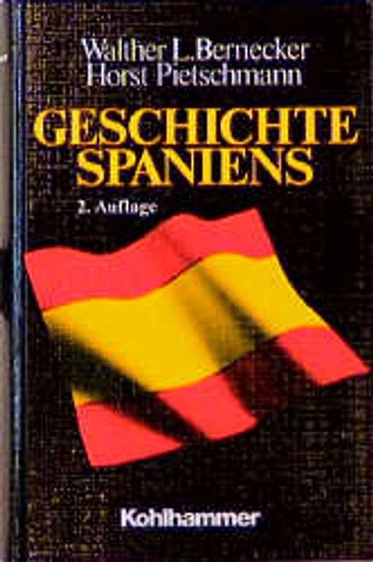Geschichte Spaniens. Von der frühen Neuzeit bis zur Gegenwart
