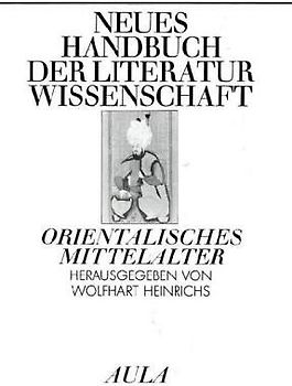 Neues Handbuch der Literaturwissenschaft / Orientalisches Mittelalter