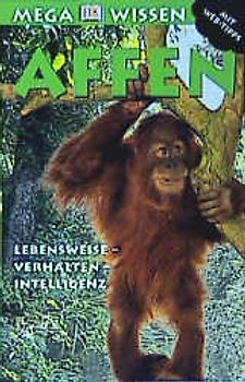 Affen. Lebensweise - Verhalten - Intelligenz