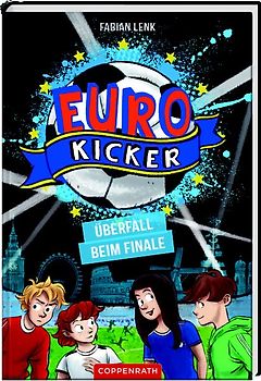Die Euro-Kicker: Band 2 - Überfall beim Halbfinale