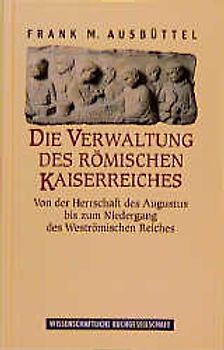 Die Verwaltung des römischen Kaiserreiches