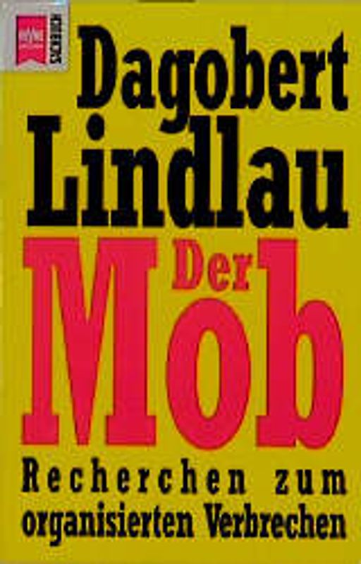 Der Mob. Recherchen zum organisierten Verbrechen