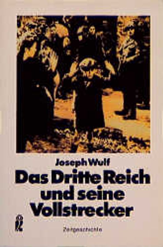 Das Dritte Reich und sein Vollstrecker. Eine Dokumentation