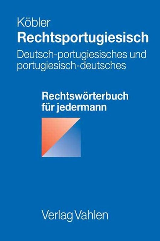 Rechtsportugiesisch. Deutsch-portugiesisches und portugiesisch-deutsches Rechtswörterbuch für jedermann