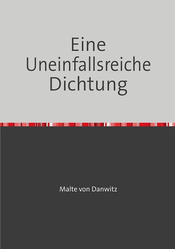 Eine Uneinfallsreiche Dichtung
