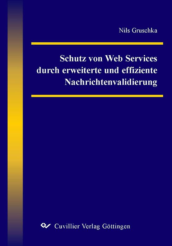 Schutz von Web Services durch erweiterte und effiziente Nachrichtenvalidierung