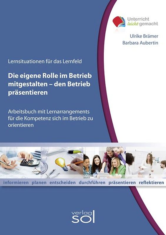 Lernfeld: Die eigene Rolle im Betrieb mitgestalten und den eigenen Betrieb präsentieren inkl. E-Book