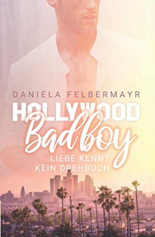 Hollywood Bad Boy: Liebe kennt kein Drehbuch