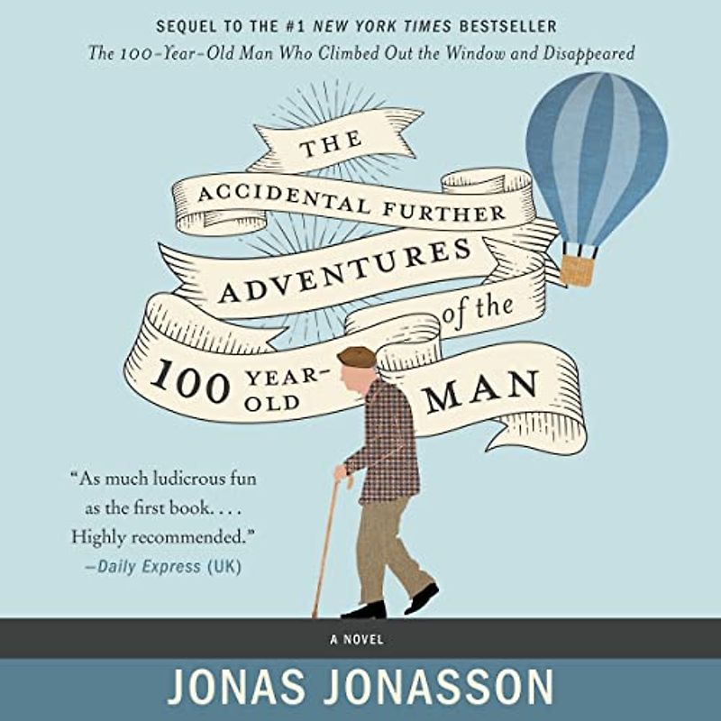 The Accidental Further Adventures of the Hundred-Year-Old Man