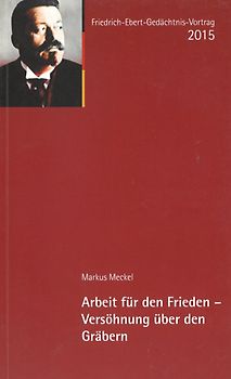 Arbeit für den Frieden - Versöhnung über den Gräbern