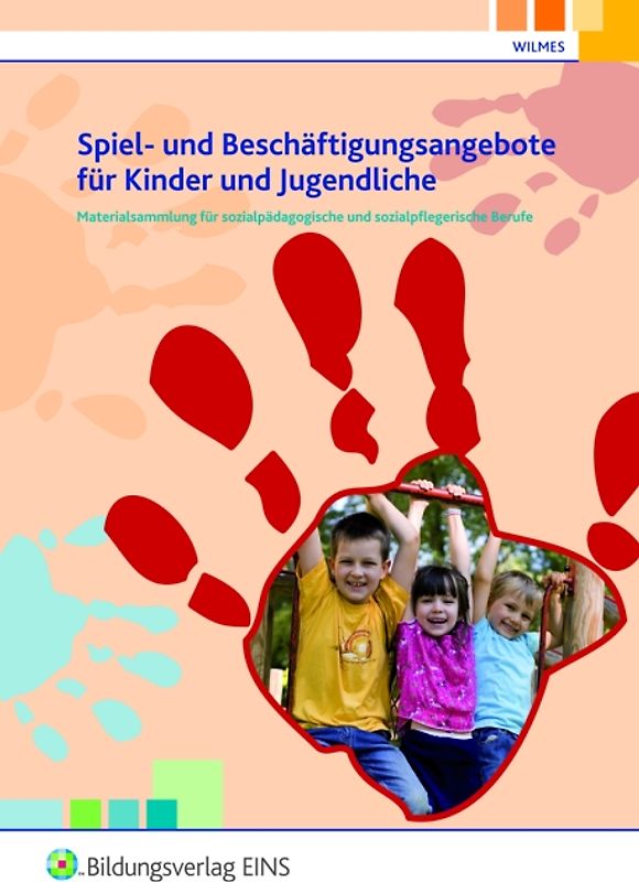 Materialsammlung Spiel für sozialpädagogische und sozialpflegerische Berufe / Materialsammlung für sozialpädagogische und sozialpflegerische Berufe