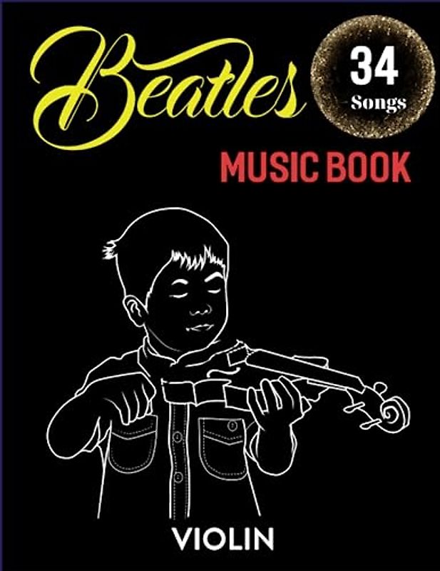 Beatles Violin Music Book: 34 Songs for Violin Duet
