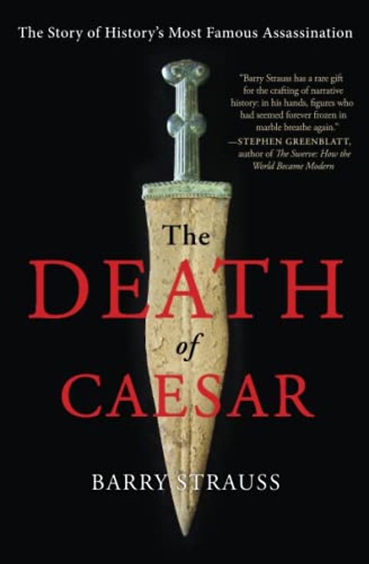 The Death of Caesar: The Story of History's Most Famous Assassination