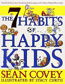 7 Habits of Happy Kids - Covey, Sean