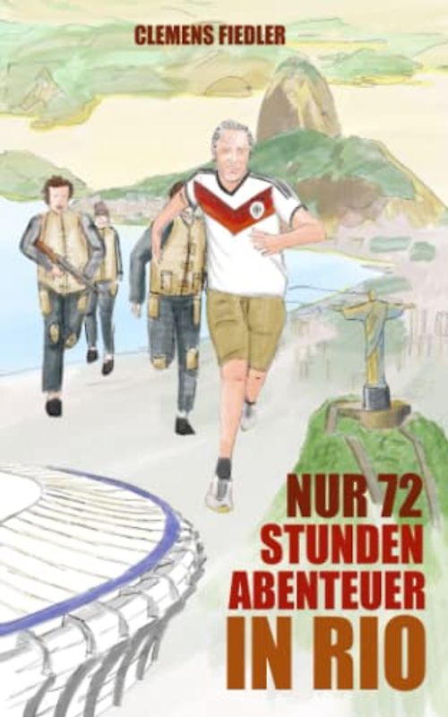 Nur 72 Stunden - Abenteuer in Rio: Die verrückteste Reise meines Lebens