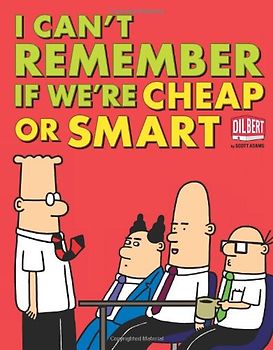 I Can't Remember If We're Cheap or Smart (Dilbert Book Treasury) - Adams, Scott