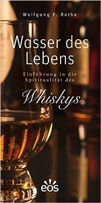 Wasser des Lebens - Einführung in die Spiritualität des Whiskys