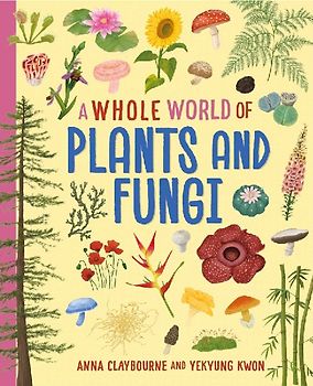 A Whole World of...: Plants and Fungi
