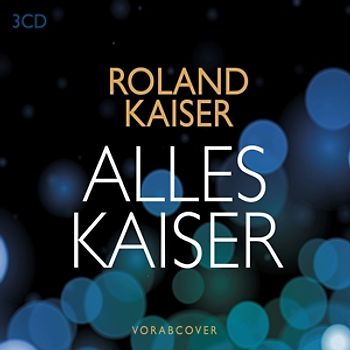 Kaiser,Roland - Alles Kaiser (Das Beste am Leben) [3 CDs]