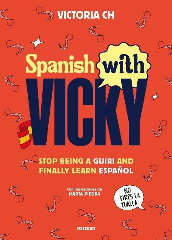 Spanish with Vicky / Spanish with Vicky: Stop Being Such a Tourist and Finally Learn Español