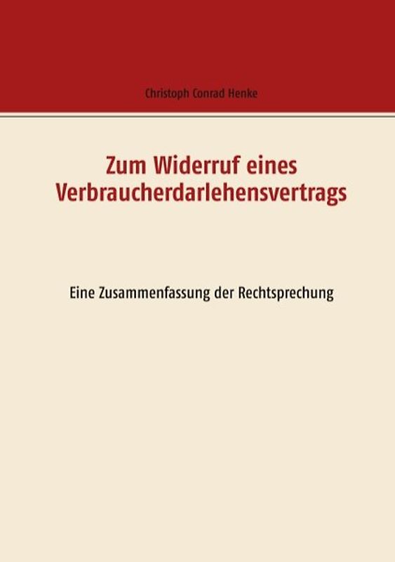 Zum Widerruf eines Verbraucherdarlehensvertrags. Eine Zusammenfassung der Rechtsprechung