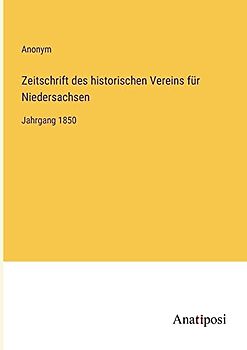 Zeitschrift des historischen Vereins für Niedersachsen: Jahrgang 1850