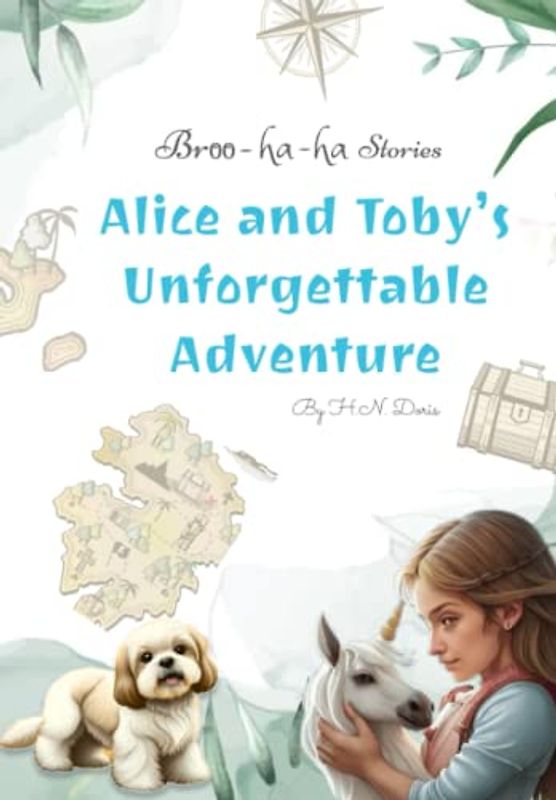 Alice and Toby's Unforgettable Adventure: Broo-ha-ha Stories